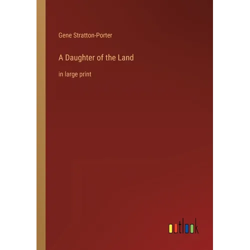 A Daughter of the Land: in large print