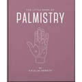 The Little Book of Palmistry: Predict Your Future in the Lines of Your Palms