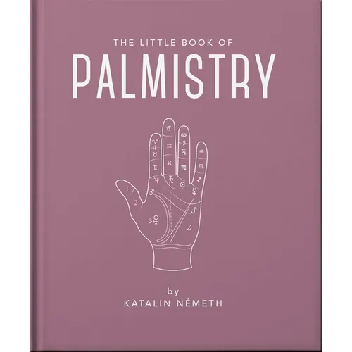 The Little Book of Palmistry: Predict Your Future in the Lines of Your Palms