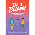 Do I Belong?: Reassuring Kids Adopted from Foster Care