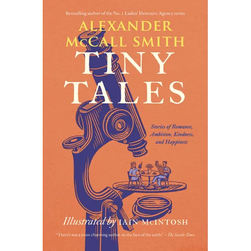 Tiny Tales: Stories of Romance, Ambition, Kindness, and Happiness