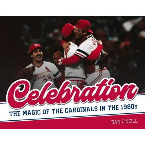 Celebration: The Magic of the Cardinals in the 1980s