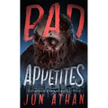 Bad Appetites: Author's Enhanced Edition
