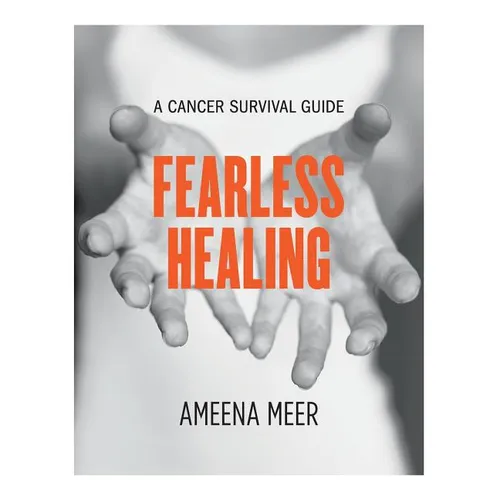 Fearless Healing: A Cancer Survival Guide