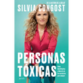 Personas Tóxicas: Cómo Identificarlas Y Liberarte de Los Narcisistas Para Siempre / Toxic People