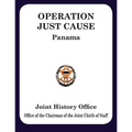 Operation Just Cause: The Planning and Execution of Joint Operations in Panama