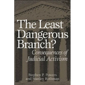 The Least Dangerous Branch?: Consequences of Judicial Activism