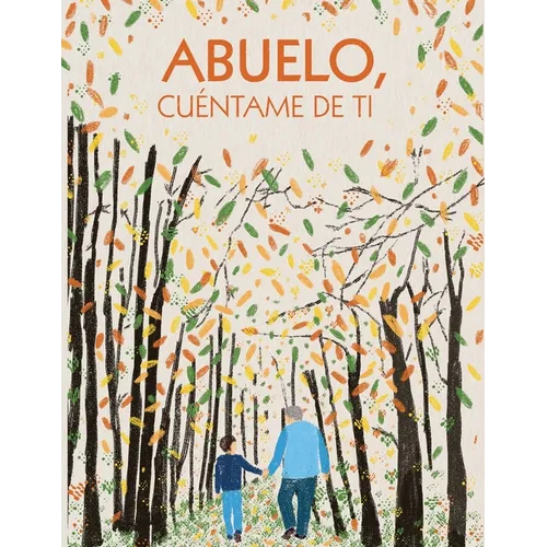 Abuelo, cuéntame de ti. 100 preguntas para grabar los recuerdos y las experiencias de tu abuelo