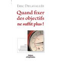 Quand fixer des objectifs ne suffit plus
