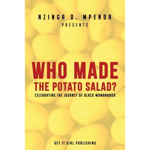 Who Made the Potato Salad?: Celebrating the Journey of Black Womanhood