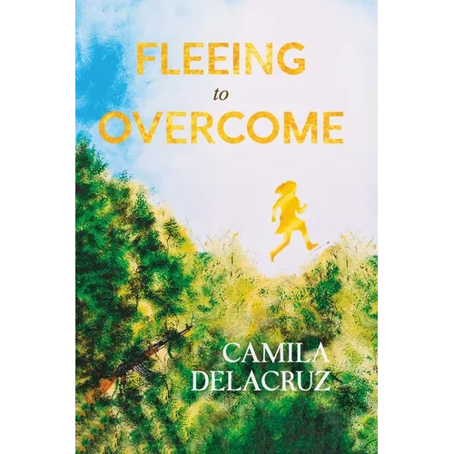 Fleeing to Overcome: A Young Woman's Choice Between Hate and Forgiveness (English Edition)