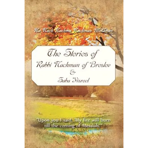 The Stories of Rabbi Nachman of Breslov and Saba Yisroel
