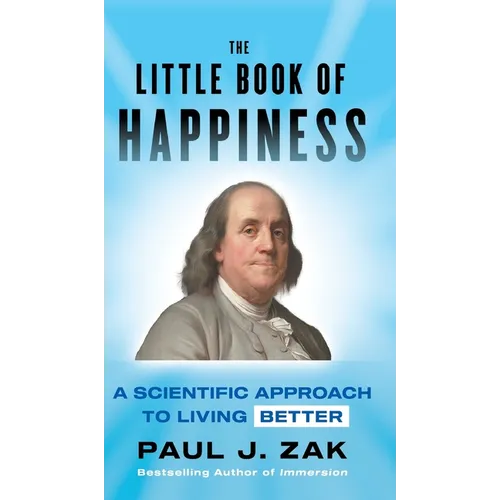 The Little Book of Happiness: A Scientific Approach to Living Better
