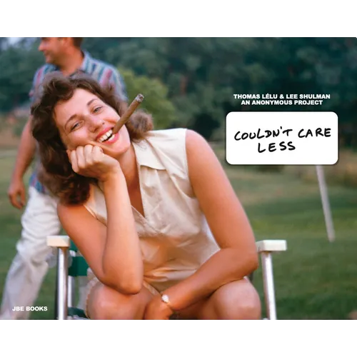 Thomas Lélu & Lee Shulman: Couldn't Care Less: An Anonymous Project