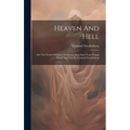 Heaven And Hell: Also The World Of Spirits Or Intermediate State From Things Heard And Seen By Emanuel Swedenborg