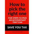 How to pick the right one - Five steps to pick an accountant that can SAVE YOU TAX