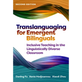 Translanguaging for Emergent Bilinguals: Inclusive Teaching in the Linguistically Diverse Classroom