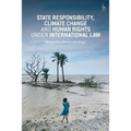 State Responsibility, Climate Change and Human Rights under International Law
