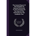 The Annual Report Of The President Of Harvard University To The Overseers On The State Of The University For The Academic Year