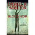 Blood Noir: An Anita Blake, Vampire Hunter Novel