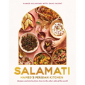 Salamati: Hamed's Persian Kitchen: Recipes and Stories from Iran to the Other Side of the World