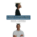 A Manual of Writer's Tricks: Essential Advice for Fiction and Nonfiction Writers