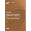 Modeling and Analysis of Damage and Failure of Concrete-Like, Brittle and Quasi-brittle Materials