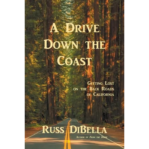 A Drive Down the Coast: Getting Lost on the Back Roads of California