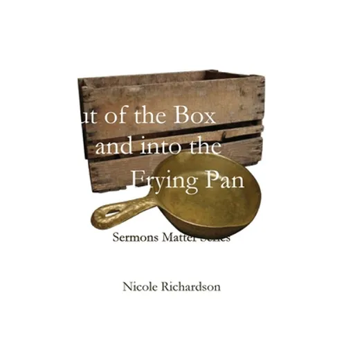Out of the Box and into the Frying Pan