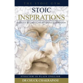 Stoic Inspirations: Epictetus' Fragments, Golden Sayings & Enchiridion