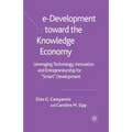 E-Development Toward the Knowledge Economy: Leveraging Technology, Innovation and Entrepreneurship for Smart Development