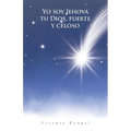 Yo soy Jehová tu Dios, fuerte y celoso