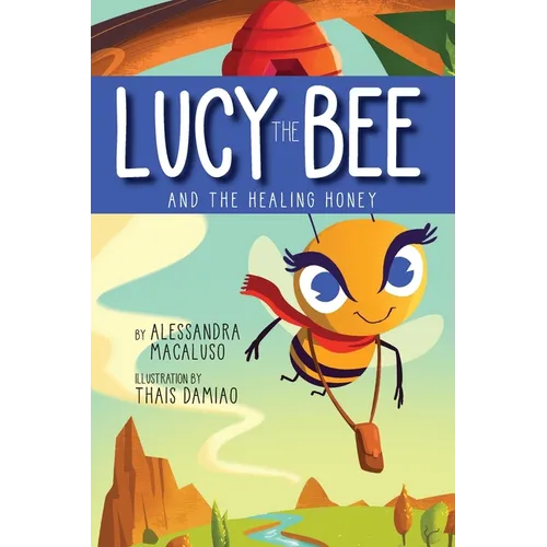 Lucy the Bee and the Healing Honey