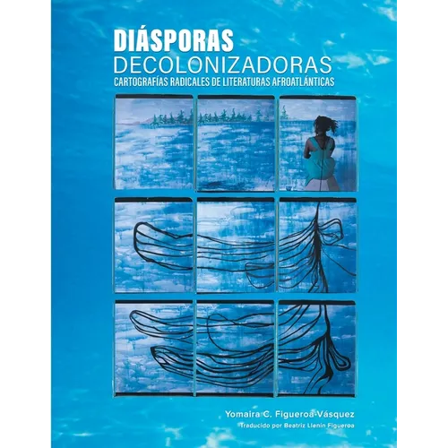 Diásporas decolonizadoras: cartografías radicales de literaturas afroatlánticas - Paperback
