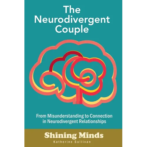 The Neurodivergent Couple: The Neurodivergent Relationship Guide. Neurodivergent Love Partner. ADHD. Autism