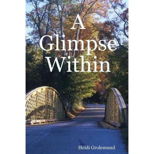 A Glimpse Within