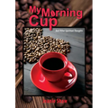 My Morning Cup and Other Spiritual Thoughts
