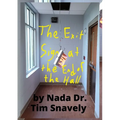 The Exit Sign at the End of the Hall