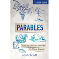 Parables Leader Guide: Putting Jesus's Stories in Their Place