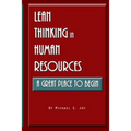 Lean Thinking in Human Resources: A Great Place to Begin