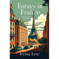 Forays in France: A Flavorful Memoir