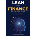 Lean for Finance in the Age of AI: A Modern Playbook for Clarity, Speed and Strategic Impact