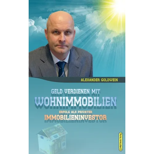 Geld verdienen mit Wohnimmobilien: Erfolg als privater Immobilieninvestor