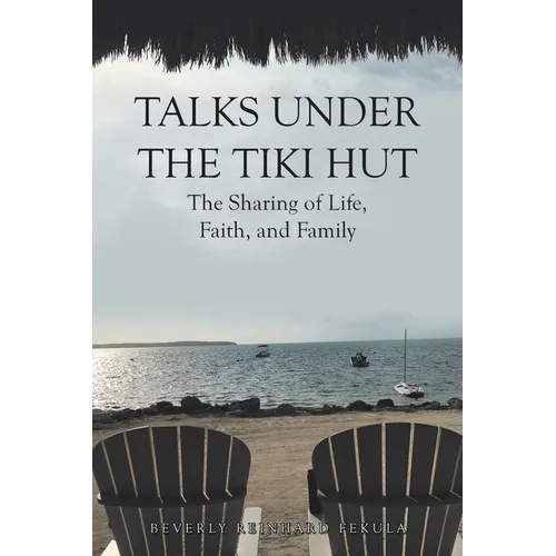 Talks Under the Tiki Hut: The Sharing of Life, Faith, and Family