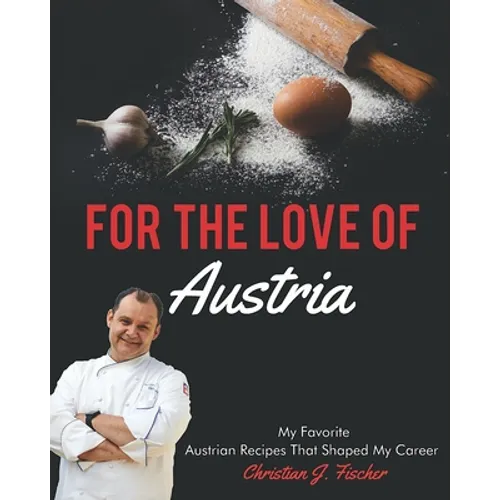 For The Love Of Austria: A collection of my favorite Austrian dishes