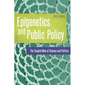 Epigenetics and Public Policy: The Tangled Web of Science and Politics