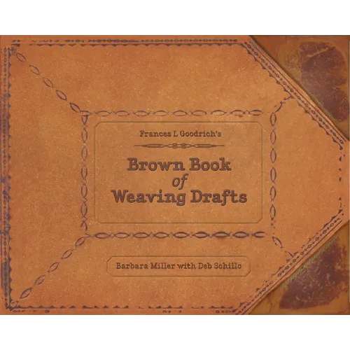Frances L. Goodrich's Brown Book of Weaving Drafts