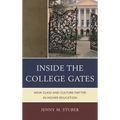 Inside the College Gates: How Class and Culture Matter in Higher Education