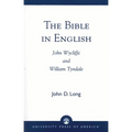 The Bible in English: John Wycliffe and William Tyndale