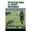 Detector Dogs and Scent Movement: How Weather, Terrain, and Vegetation Influence Search Strategies